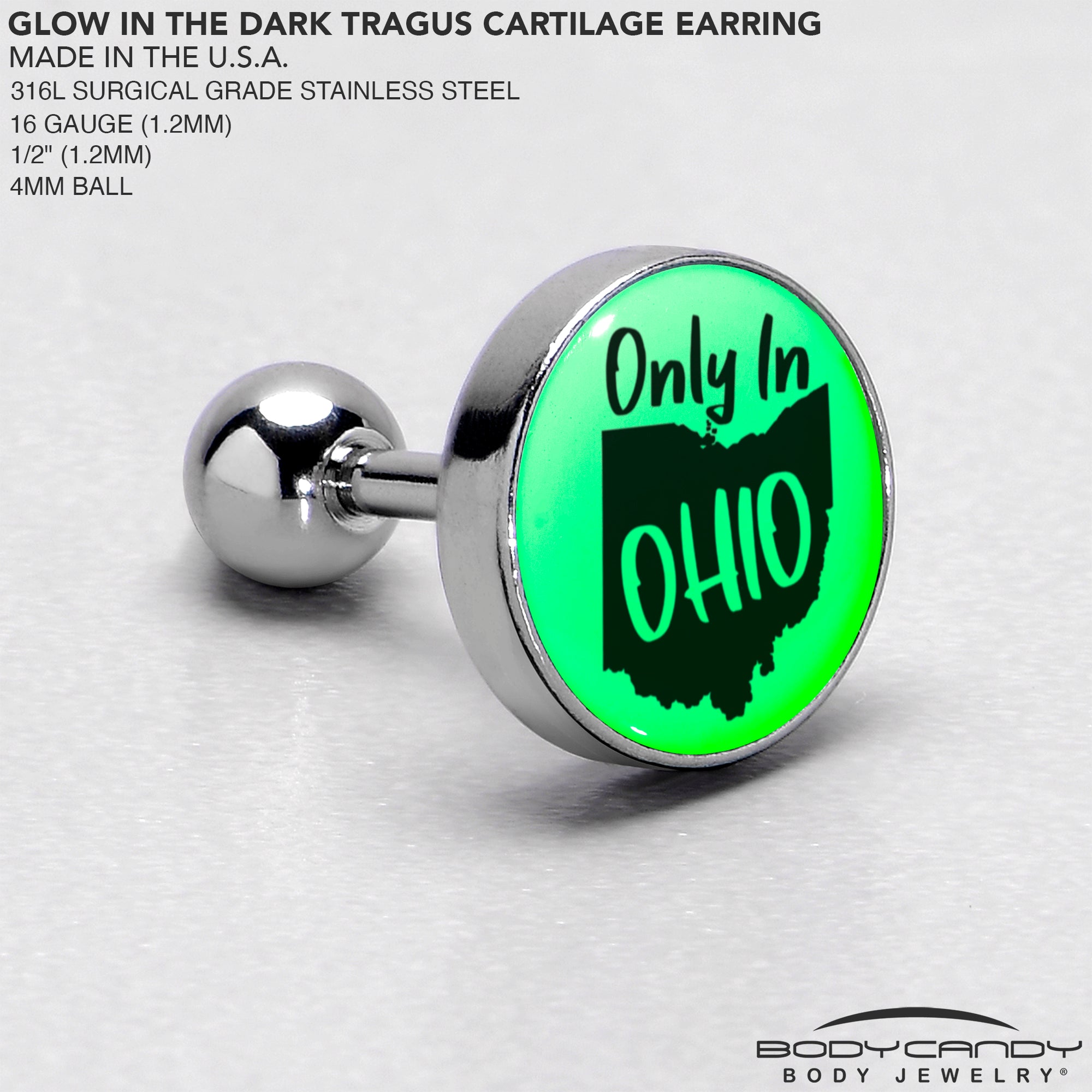 16 Gauge 1/4 Glow in the Dark Only in Ohio Tragus Cartilage Earring