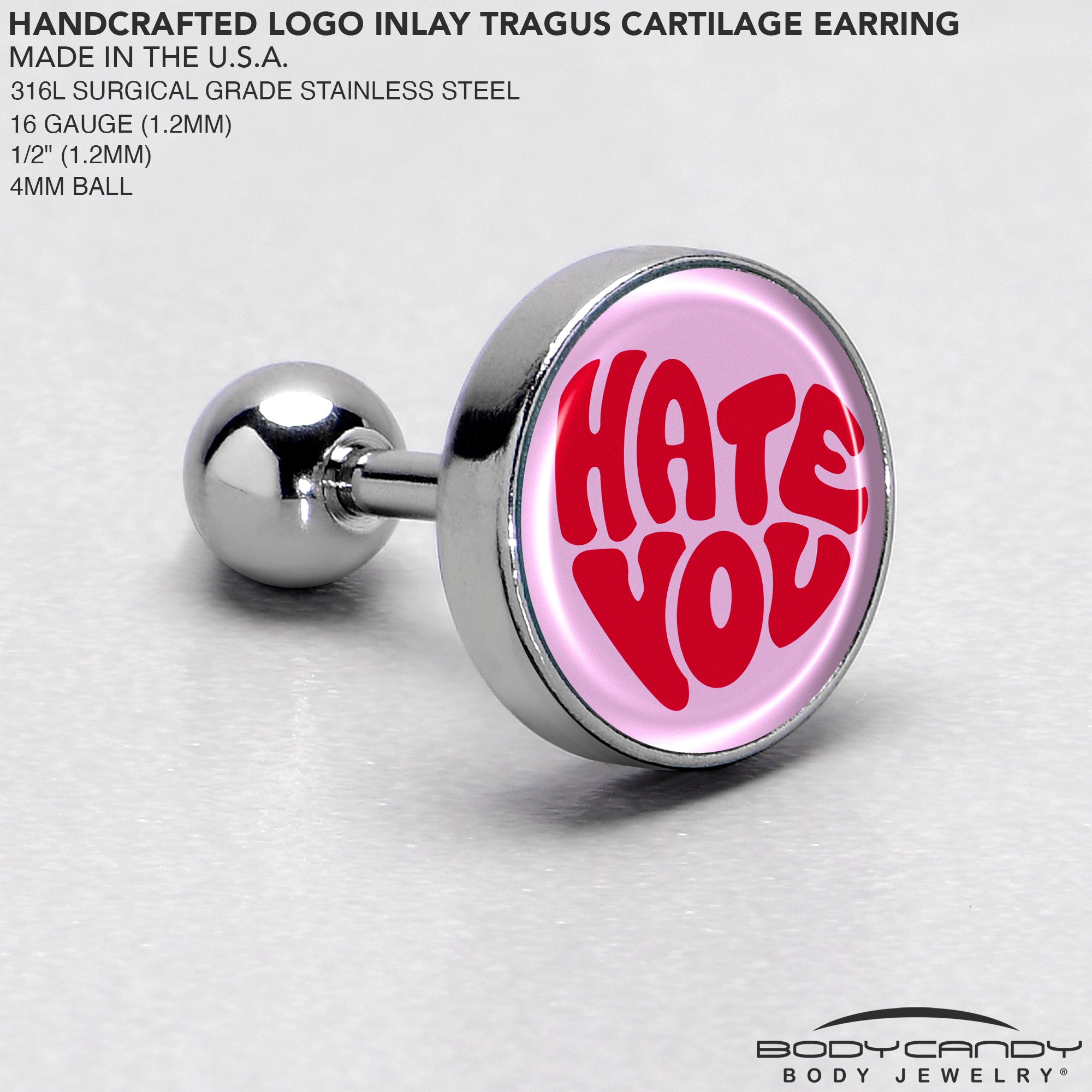 16 Gauge 1/4 Retro Text Hate You Tragus Cartilage Earring