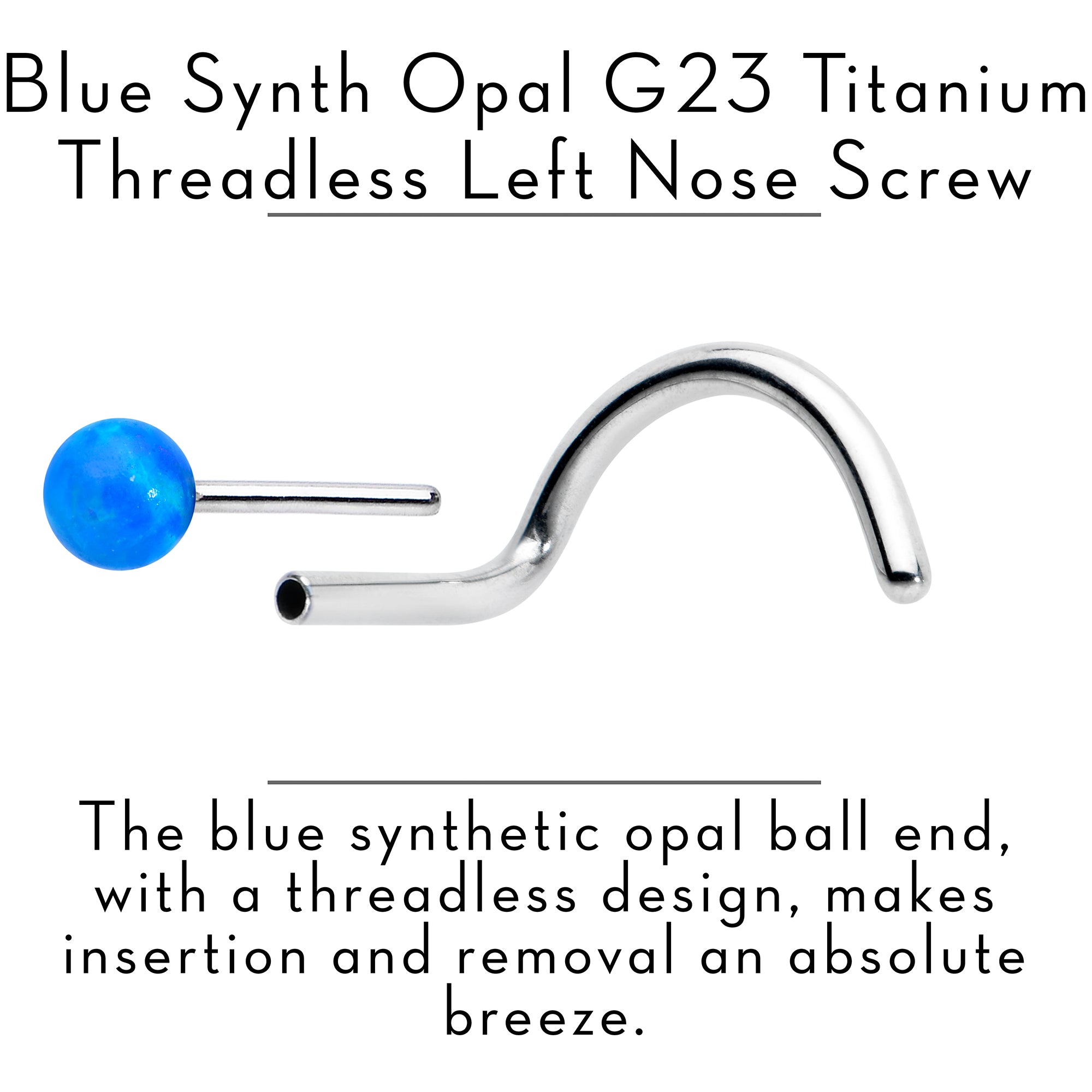 20 Gauge 1/4 Blue Synth Opal G23 Titanium Threadless Left Nose Screw