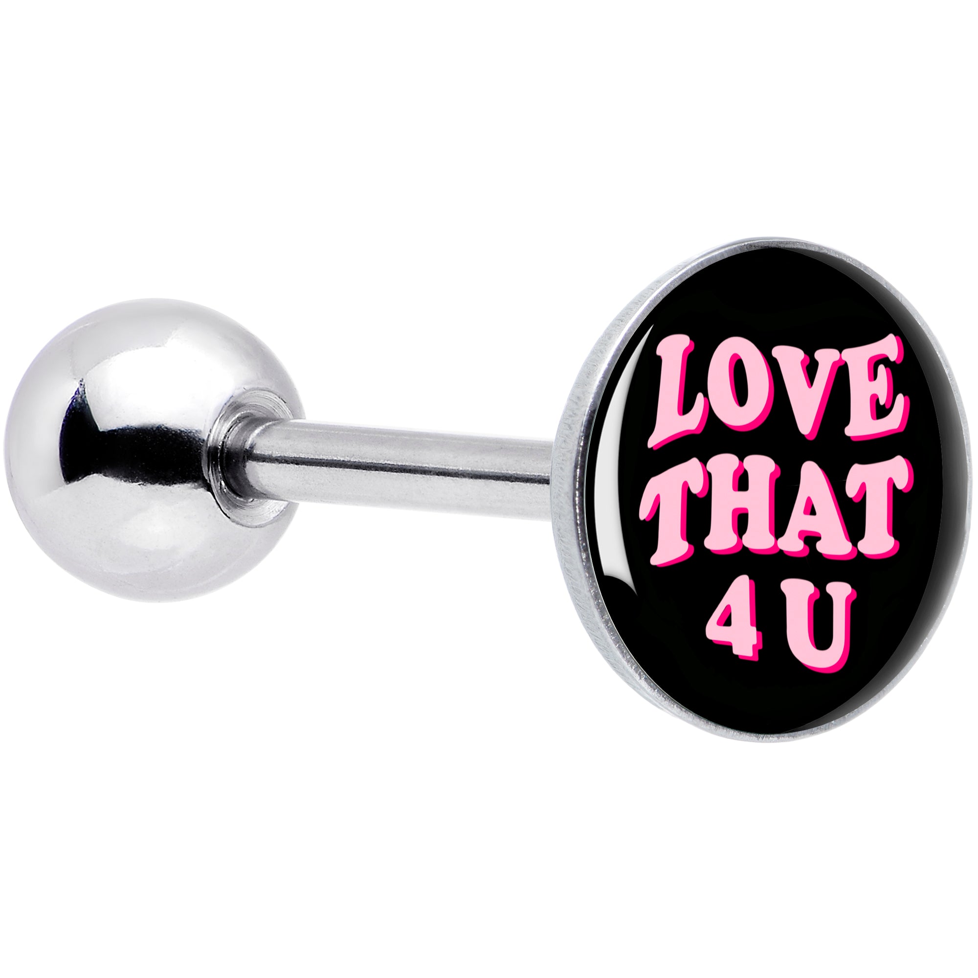 Love That 4 You Barbell Tongue Ring