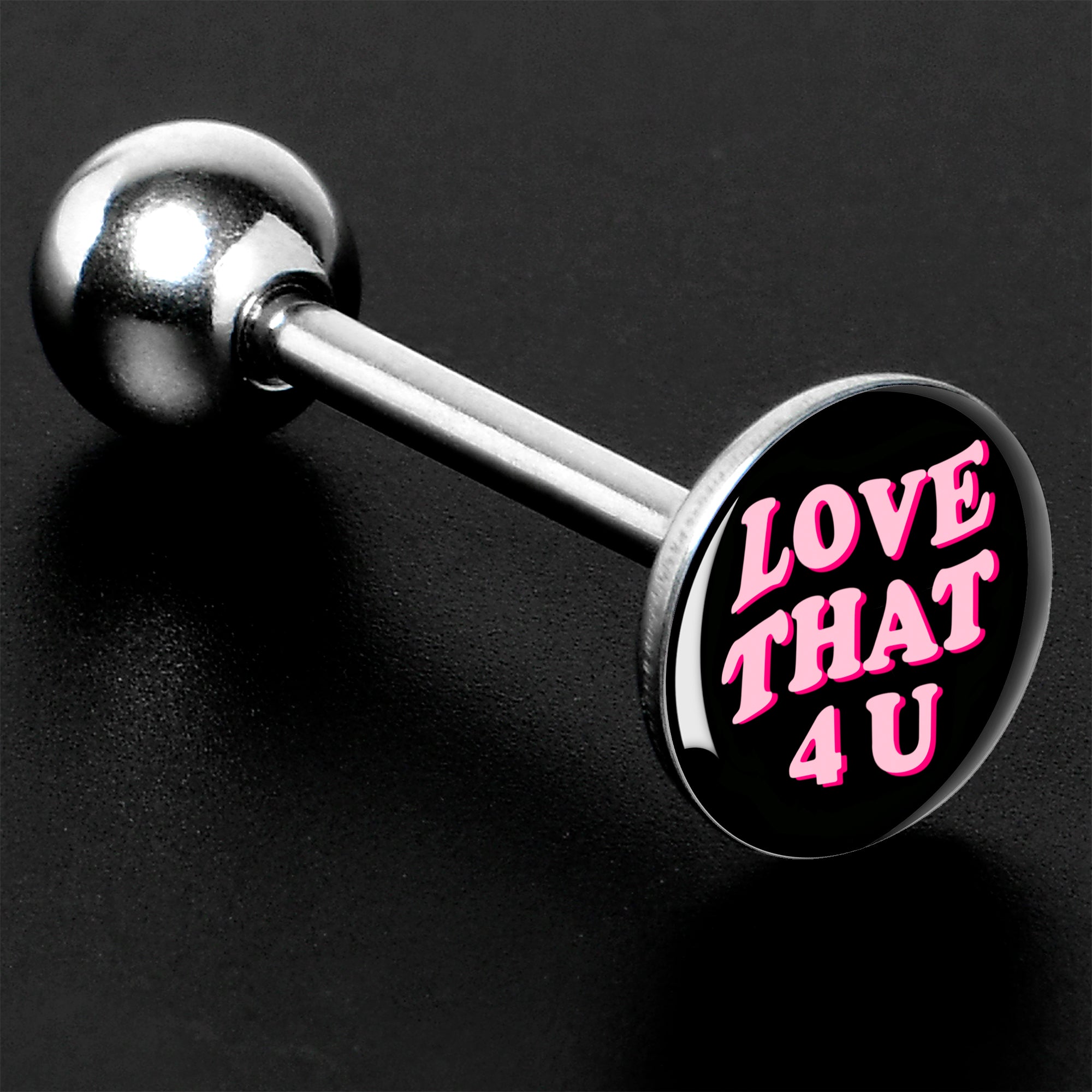 Love That 4 You Barbell Tongue Ring