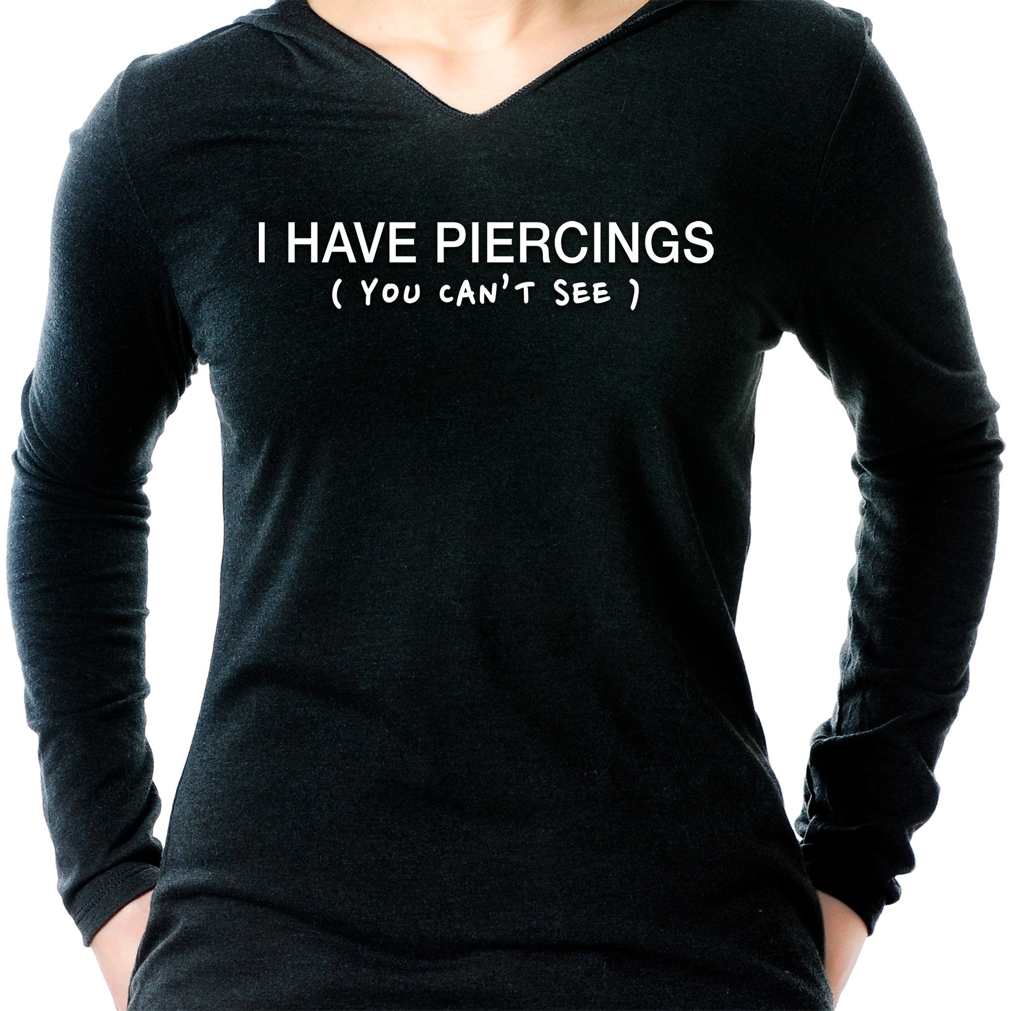 I Have Piercings (You Can't See) Black Tapered Long Sleeve Hoodie