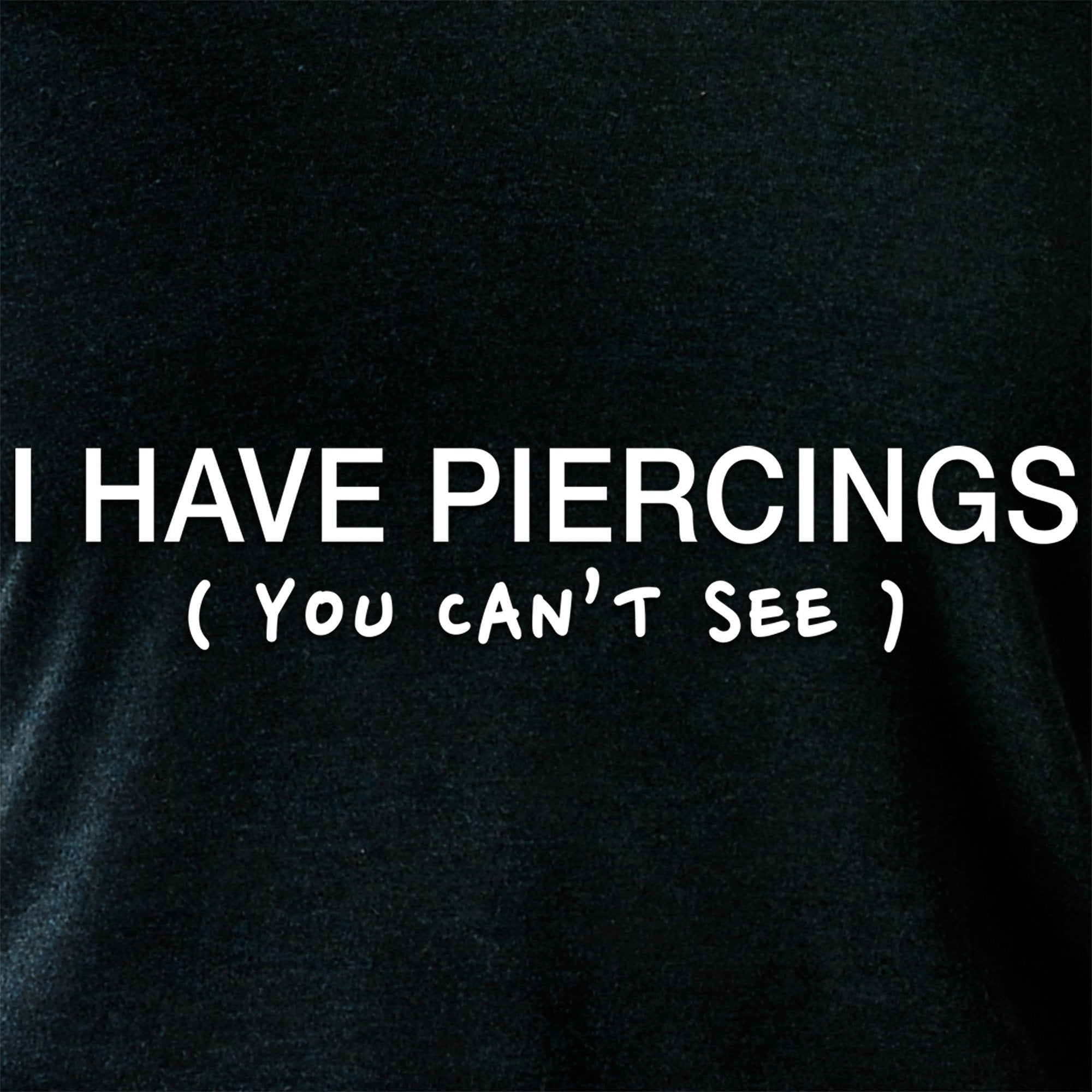 I Have Piercings (You Can't See) Black Tapered Long Sleeve Hoodie