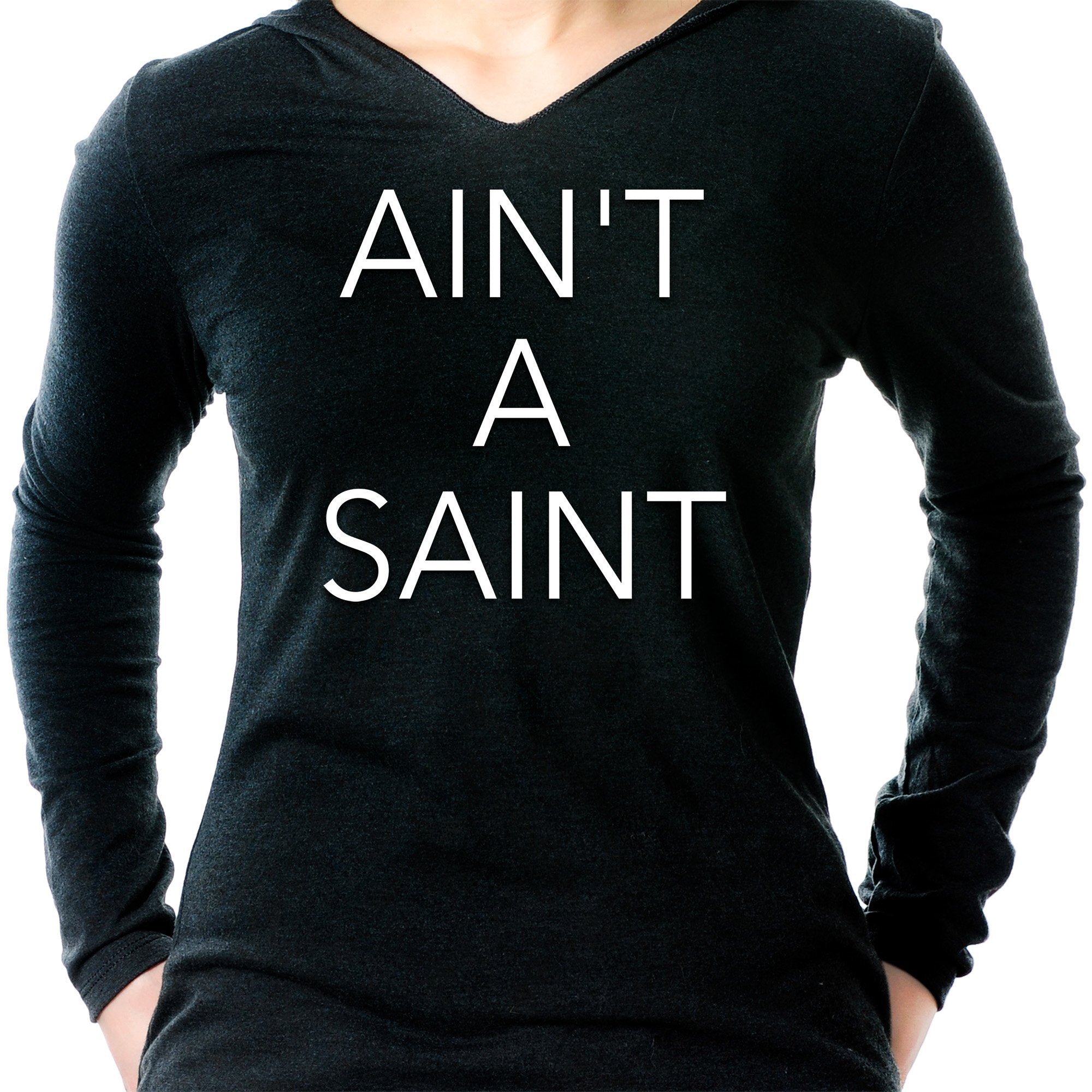 Ain't a Saint Black Long Sleeve Hoodie