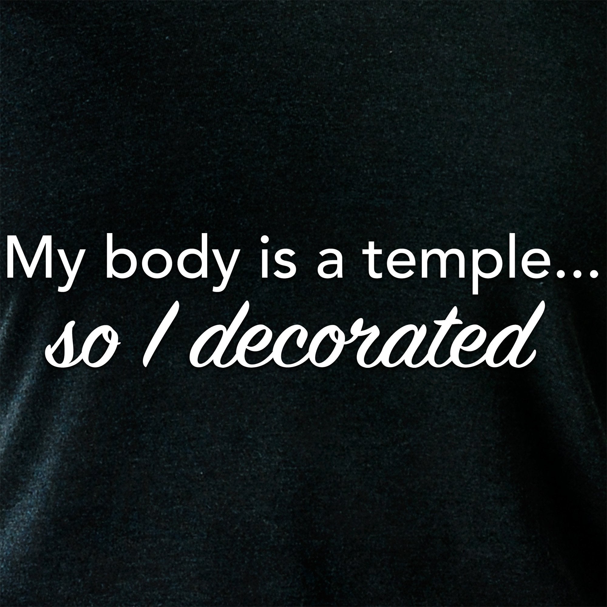 My Body is a Temple...So I Decorated Black Tapered Long Sleeve Hoodie