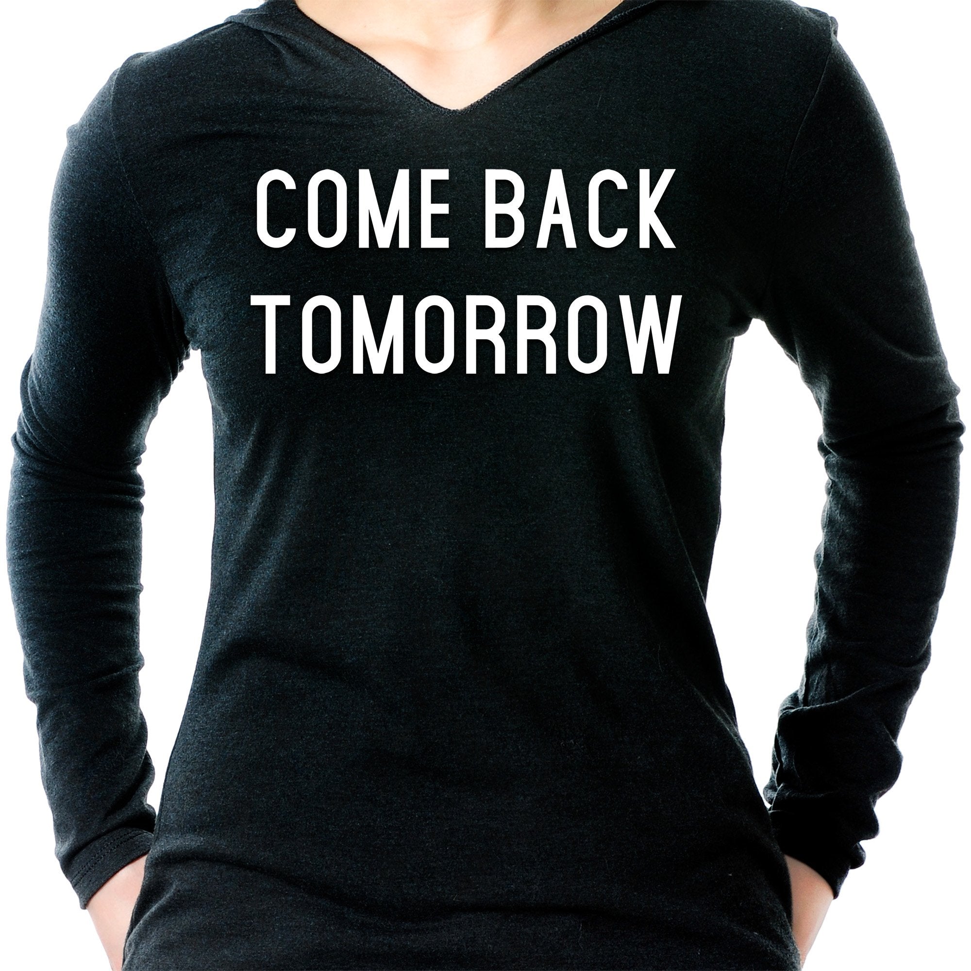 Come Back Tomorrow Tapered Long Sleeve Hoodie