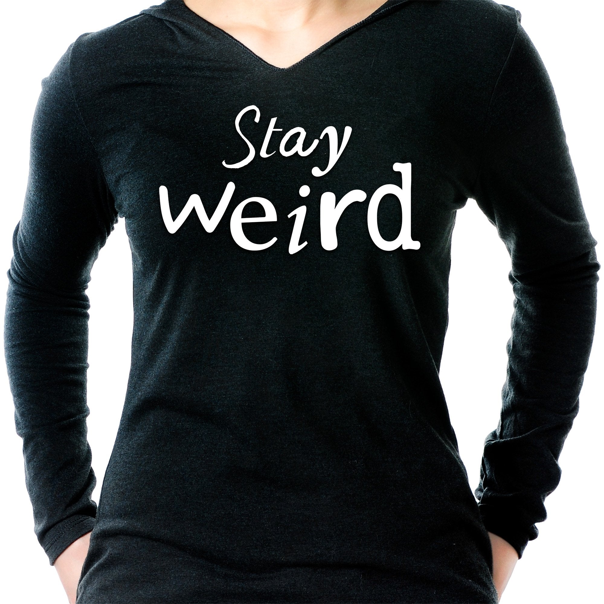 Stay Weird  Tapered Long Sleeve Hoodie