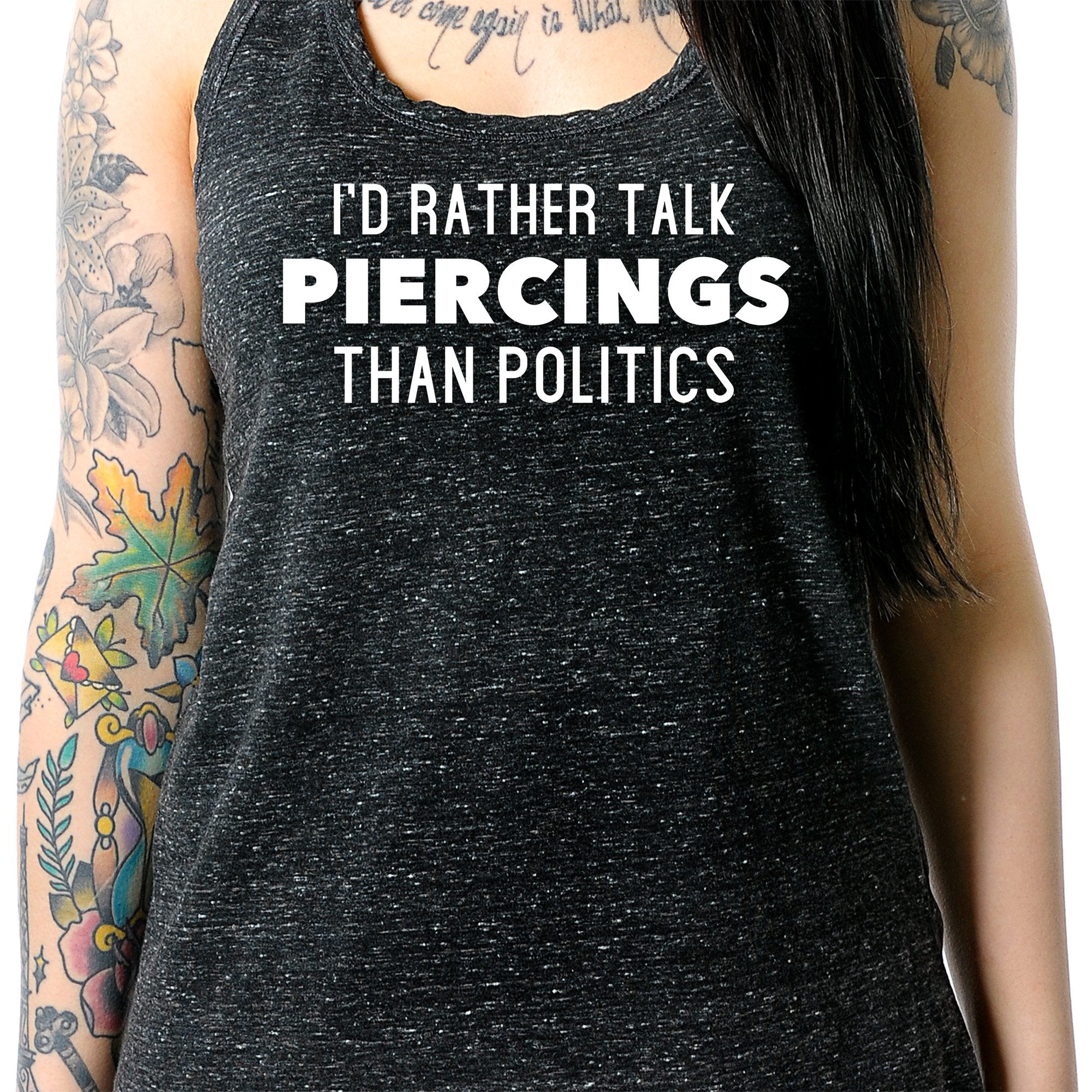 I'd Rather Talk Piercings than Politics Black Gray Cosmic Twist Back Tank Top