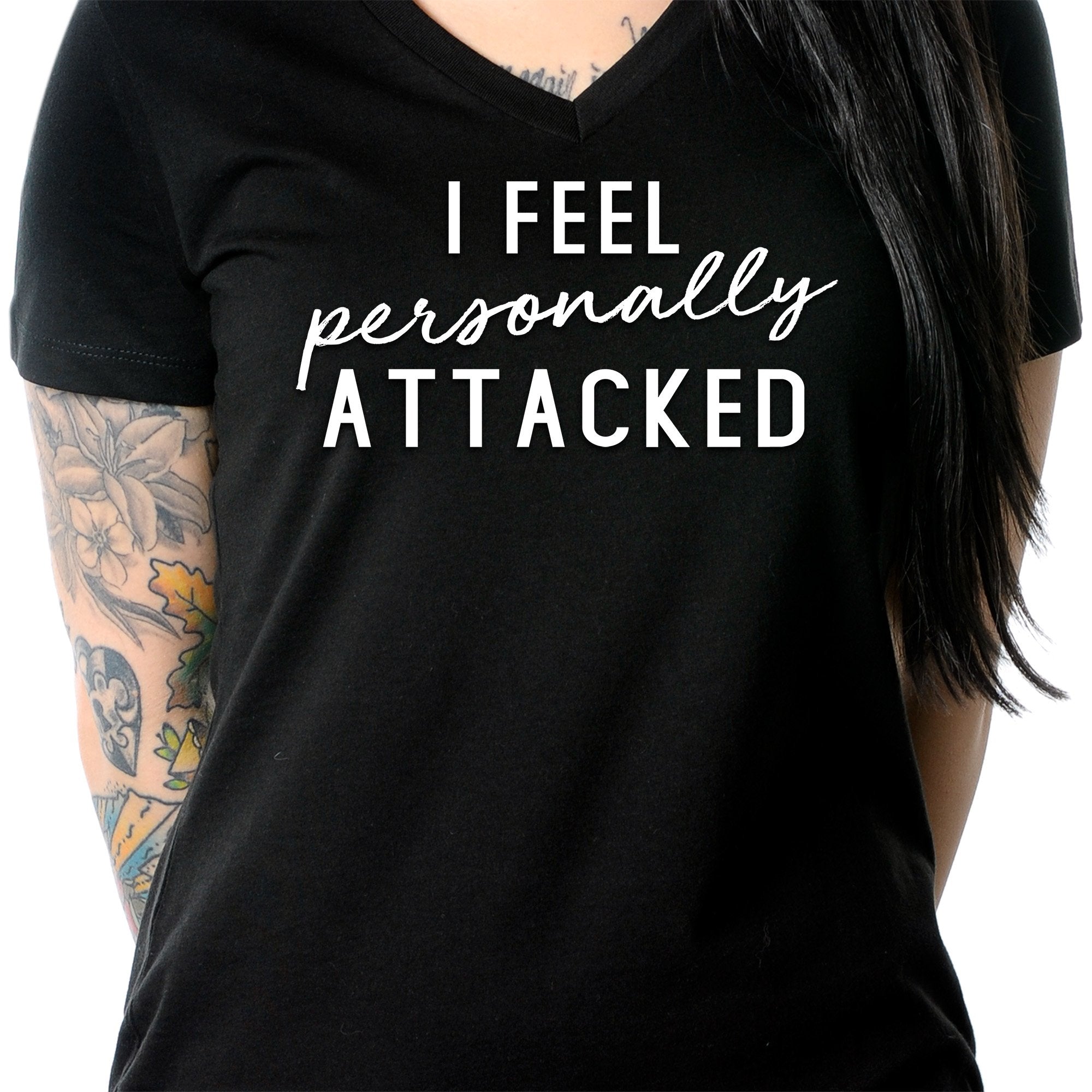 I feel personally attacked Black Tapered V-Neck Tee Shirt