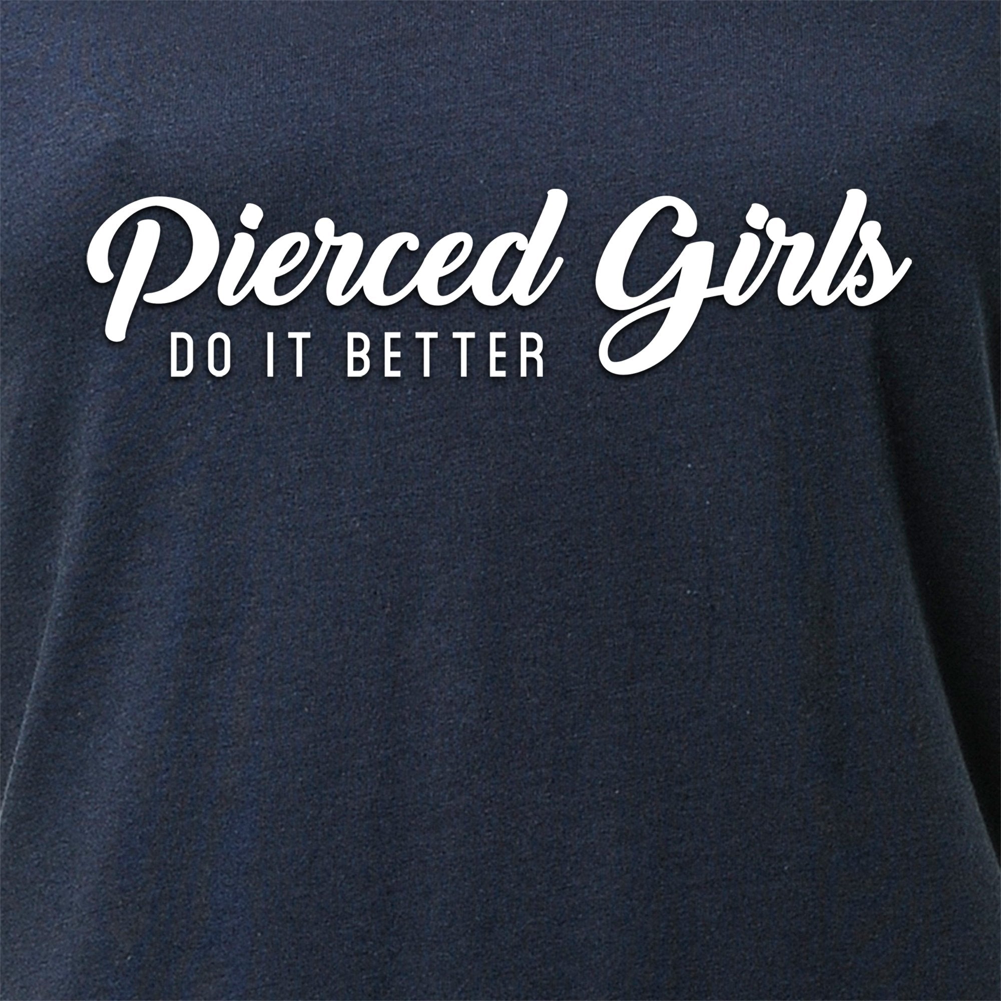 Pierced Girls Do It Better Tapered V-Neck Tee Shirt