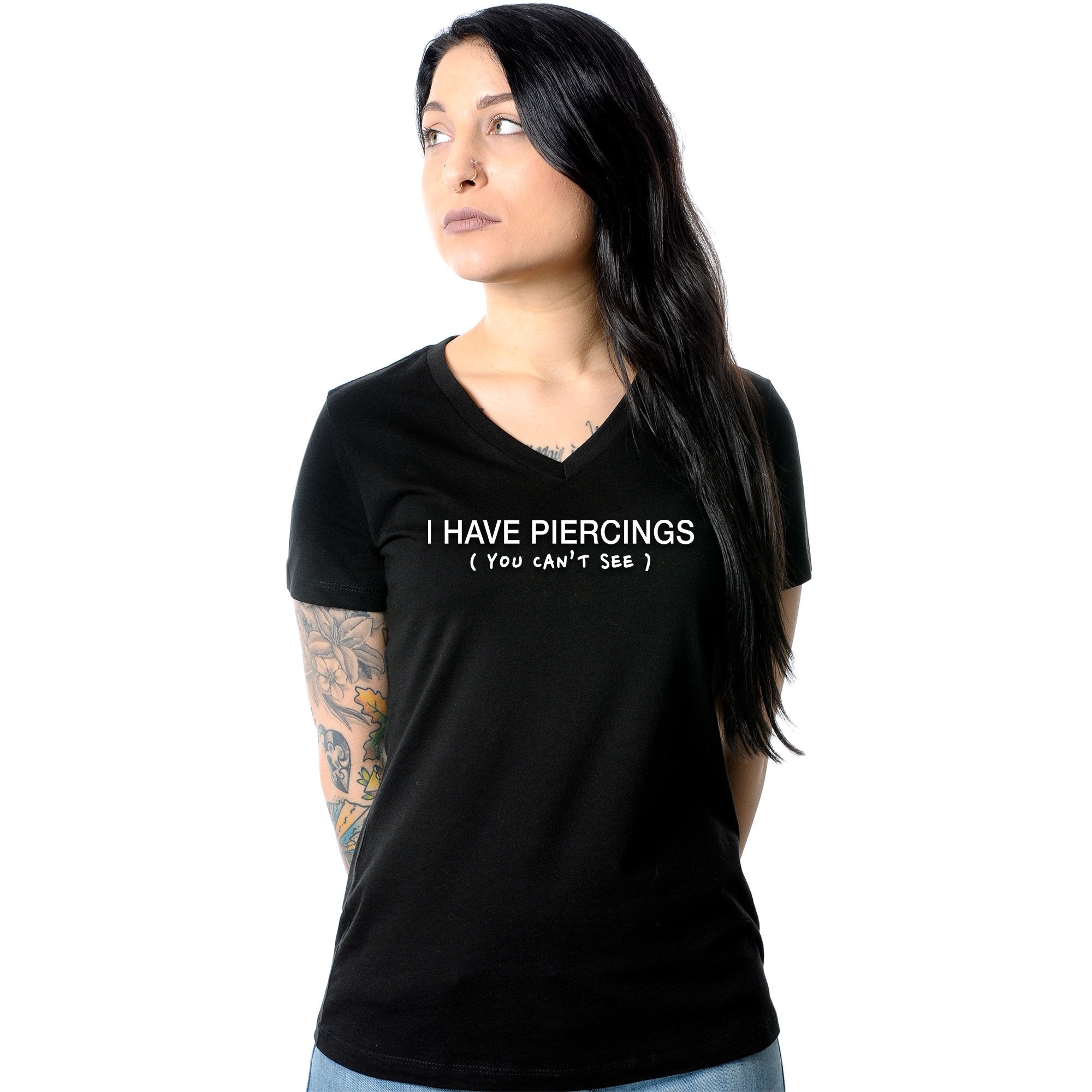 I Have Piercings (You Can't See) Black Tapered V-Neck Tee Shirt