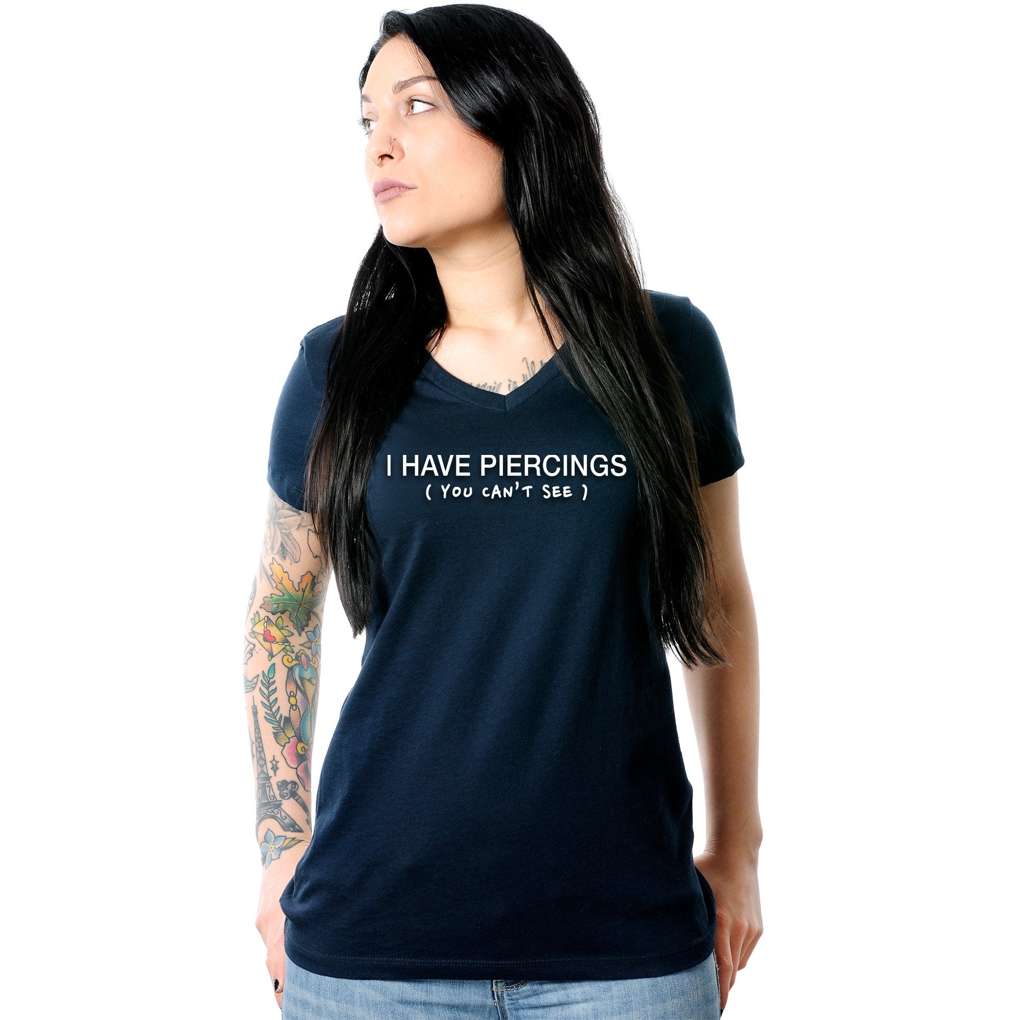 I Have Piercings (You Can't See) Black Tapered V-Neck Tee Shirt