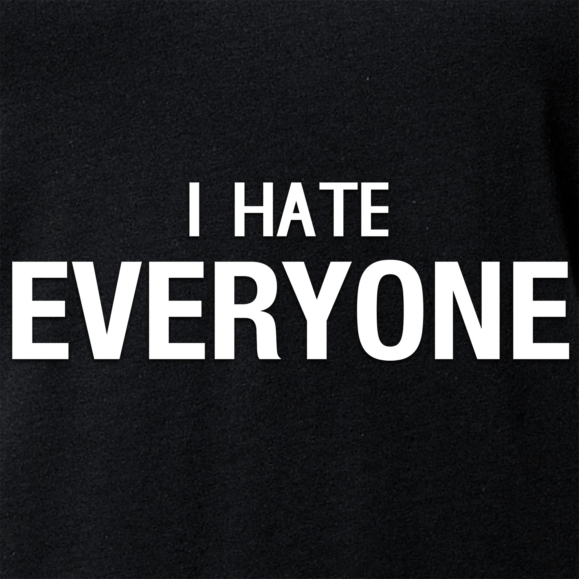 I hate everyone Black Tapered V-Neck Tee Shirt