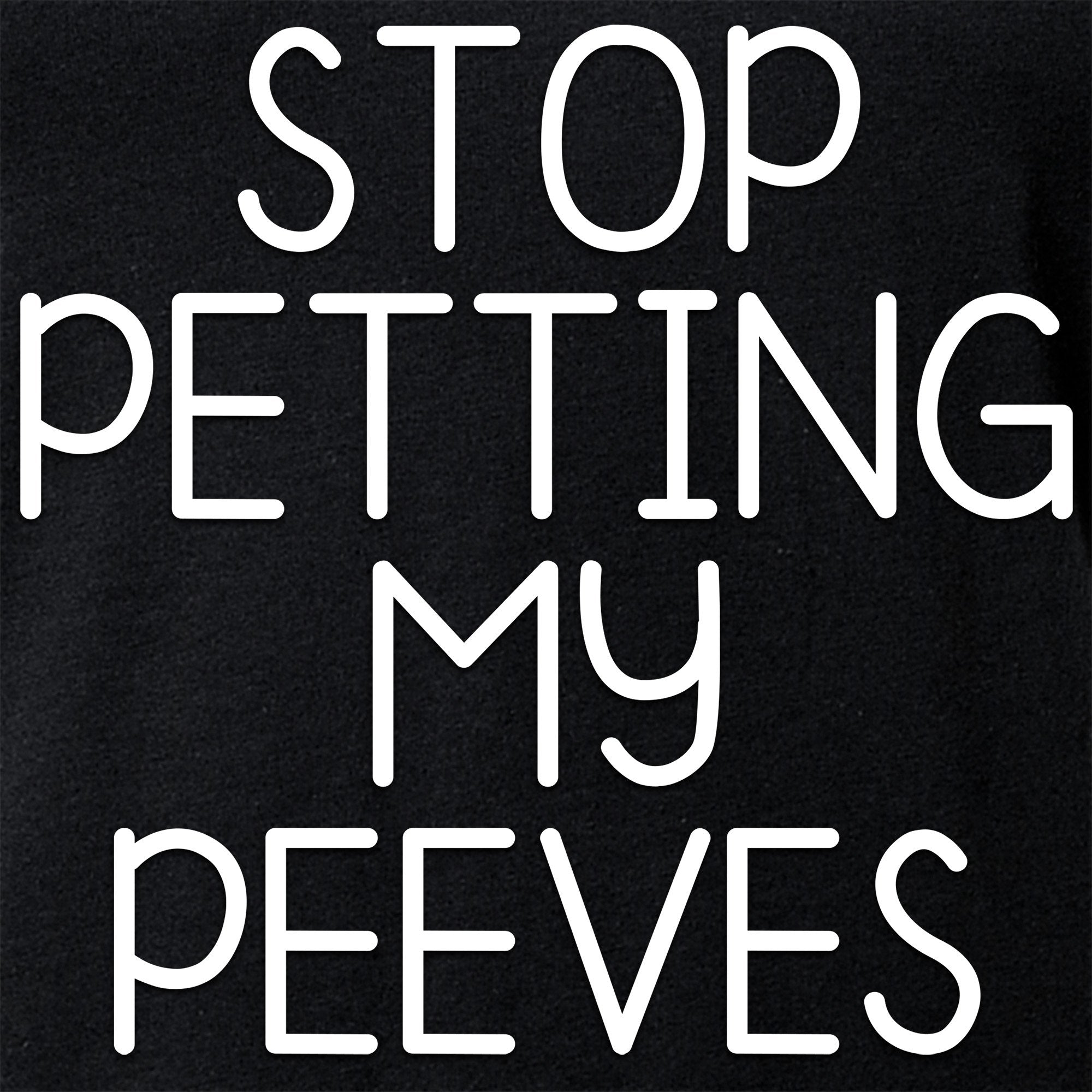 Stop Petting My Peeves Tapered V-Neck Tee Shirt