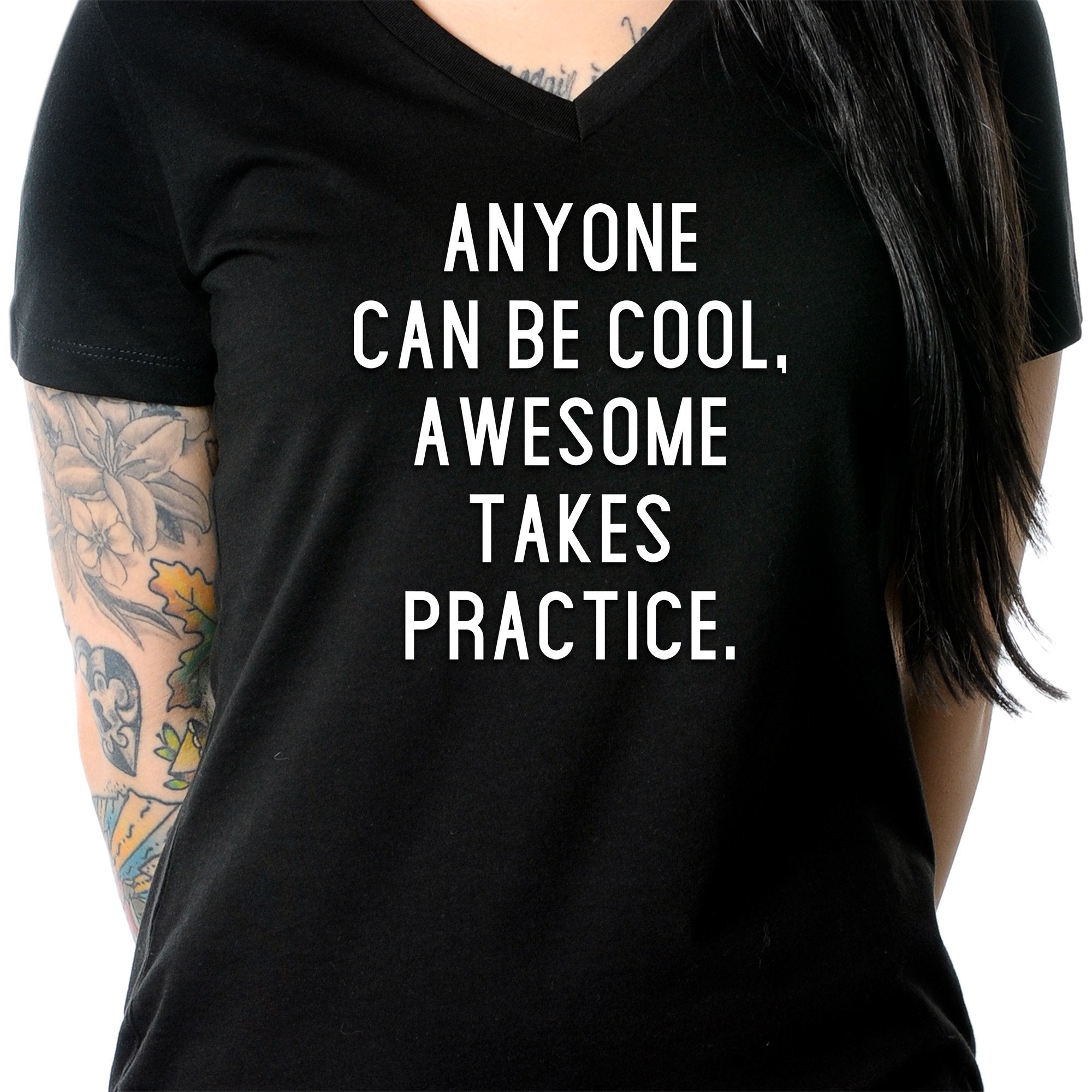 Anyone can be cool, but awesome takes practice Tapered V-Neck Tee Shirt