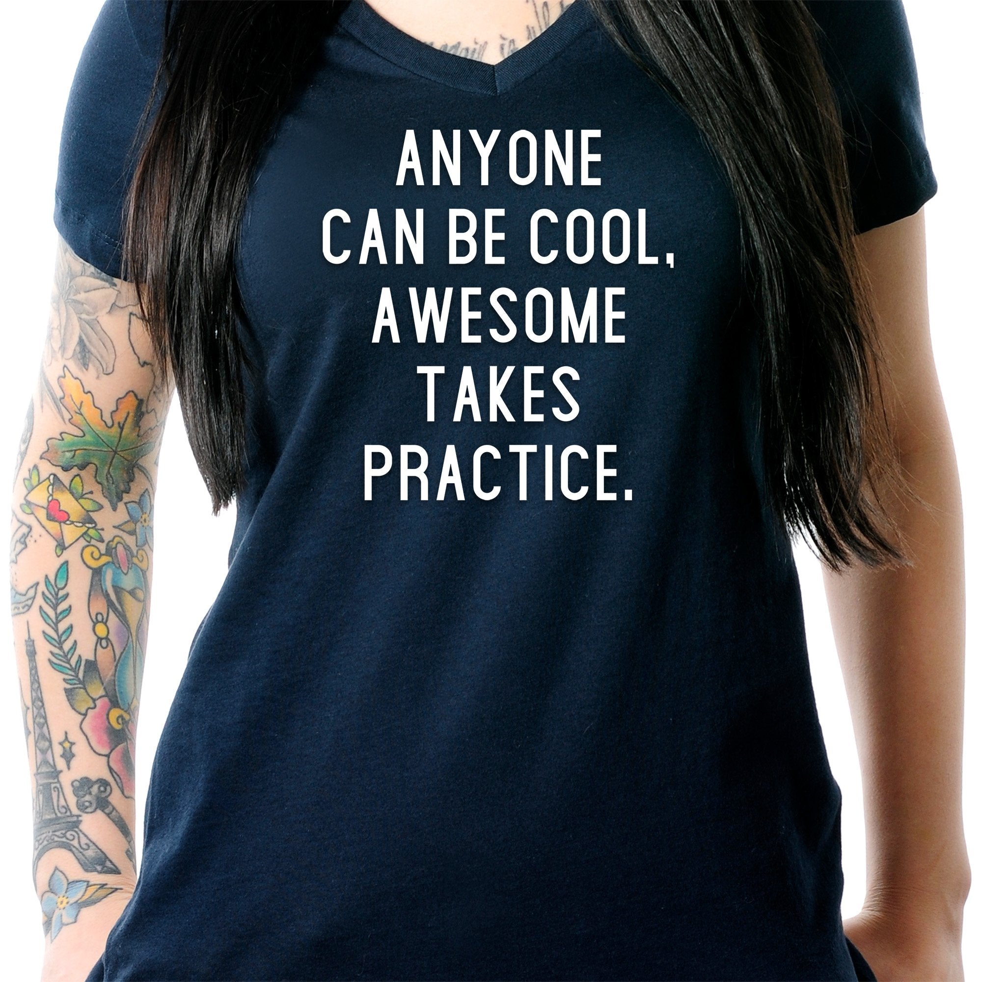 Anyone can be cool, but awesome takes practice Tapered V-Neck Tee Shirt