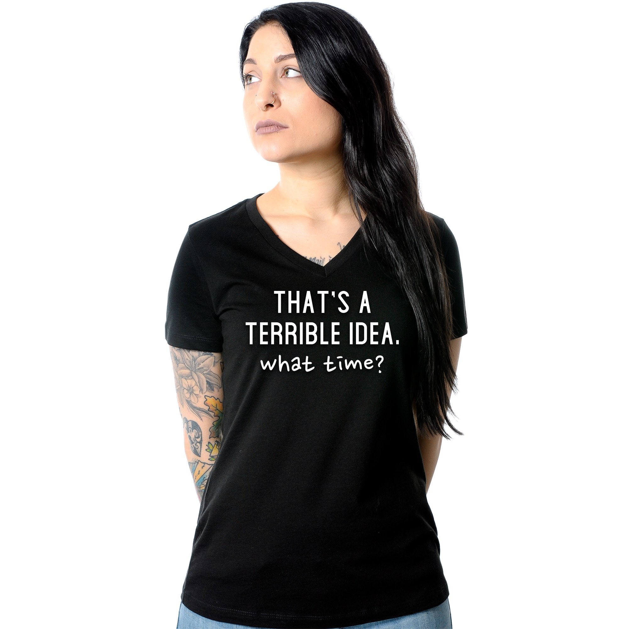 THAT'S A TERRIBLE IDEA. what time? Black Tapered V-Neck Tee Shirt