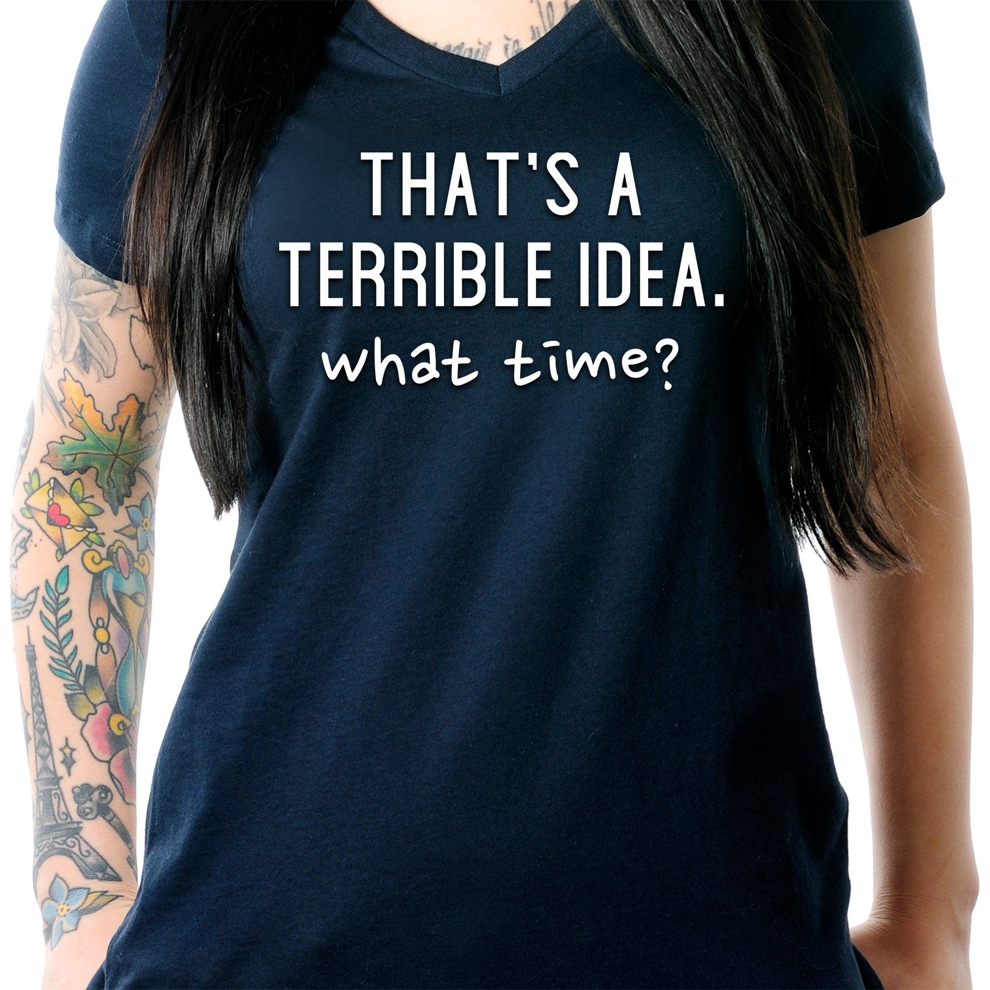 THAT'S A TERRIBLE IDEA. what time? Black Tapered V-Neck Tee Shirt