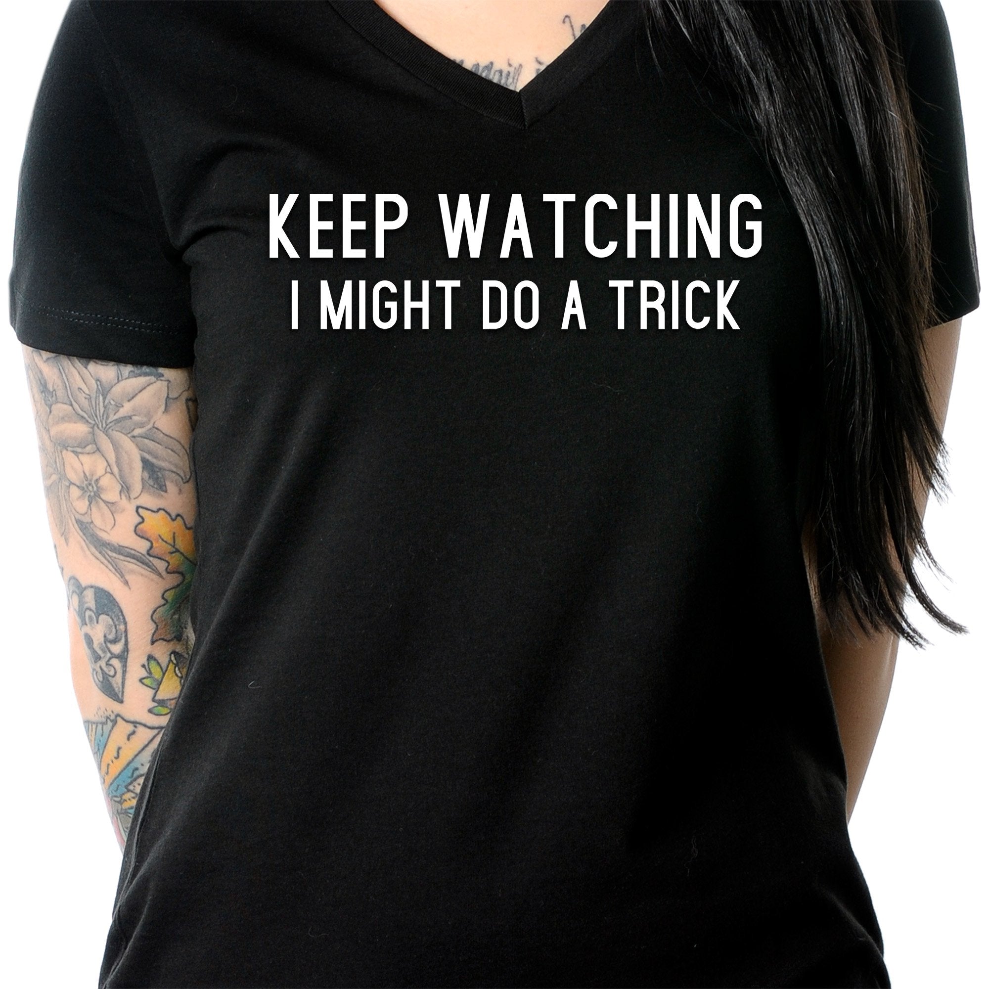 Keep Staring, I Might Do A Trick Black Tapered V-Neck Tee Shirt